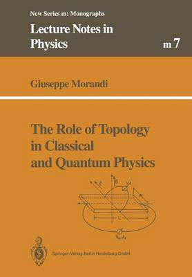 The Role of Topology in Classical and Quantum Physics