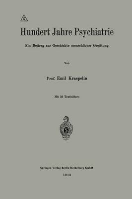 Hundert Jahre Psychiatrie