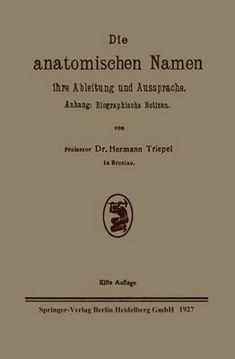Die anatomischen Namen, ihre Ableitung und Aussprache