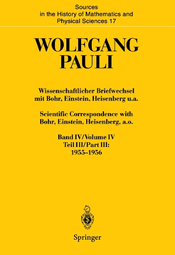 Wissenschaftlicher Briefwechsel mit Bohr, Einstein, Heisenberg u.a. Band IV, Teil III: 1955–1956. Scientific Correspondence with Bohr, Einstein, Heisenberg, a.o. Volume IV, Part III: 1955–1956