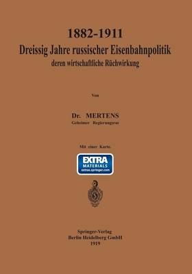 1882–1911 Dreißig Jahre russischer Eisenbahnpolitik und deren wirtschaftliche Rückwirkung