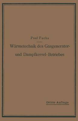 Wärmetechnik des Gasgenerator- und Dampfkessel-Betriebes