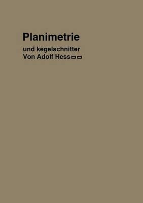Planimetrie mit einem Abriß über die Kegelschnitte