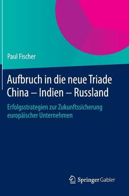 Aufbruch in die neue Triade China – Indien – Russland