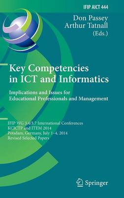 Key Competencies in ICT and Informatics: Implications and Issues for Educational Professionals and Management