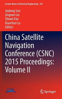 China Satellite Navigation Conference (CSNC) 2015 Proceedings: Volume II