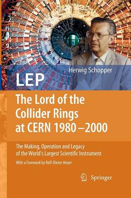 LEP - The Lord of the Collider Rings at CERN 1980-2000