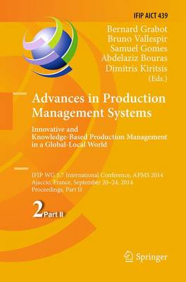 Advances in Production Management Systems: Innovative and Knowledge-Based Production Management in a Global-Local World