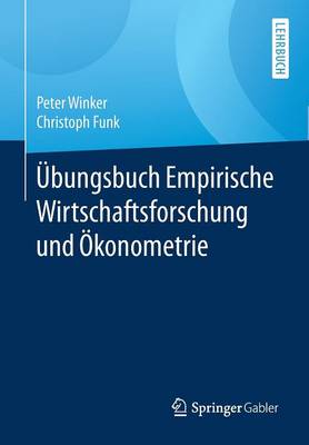 UEbungsbuch Empirische Wirtschaftsforschung Und OEkonometrie
