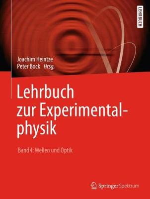 Lehrbuch zur Experimentalphysik Band 4: Wellen und Optik