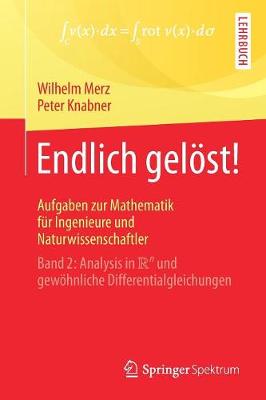 Endlich gelöst! Aufgaben zur Mathematik für Ingenieure und Naturwissenschaftler
