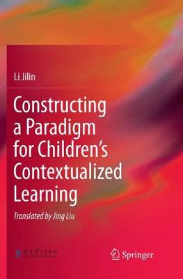 Constructing a Paradigm for Children’s Contextualized Learning