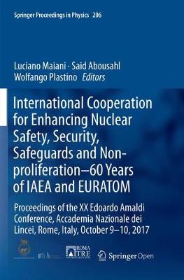 International Cooperation for Enhancing Nuclear Safety, Security, Safeguards and Non-proliferation–60 Years of IAEA and EURATOM