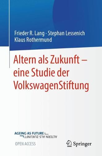 Altern als Zukunft – eine Studie der VolkswagenStiftung