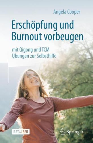 Erschöpfung und Burnout vorbeugen – mit Qigong und TCM