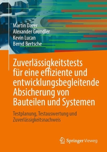 Zuverlässigkeitstests für eine effiziente und entwicklungsbegleitende Absicherung von Bauteilen und Systemen