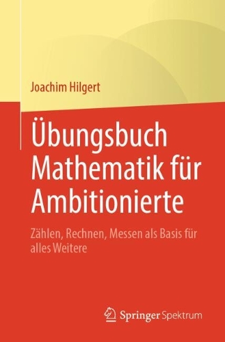 Übungsbuch Mathematik für Ambitionierte