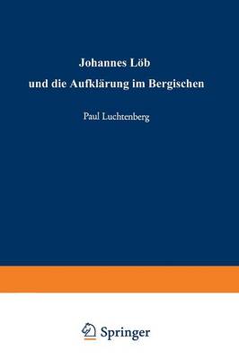 Johannes Loeh und die Aufklarung im Bergischen