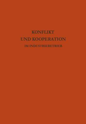 Konflikt und Kooperation im Industriebetrieb