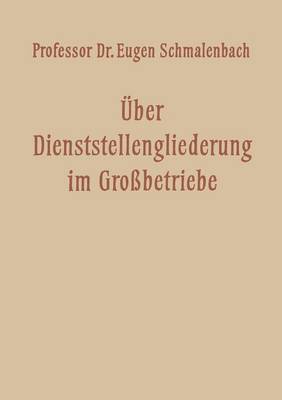 Über Dienststellengliederung im Grossbetriebe