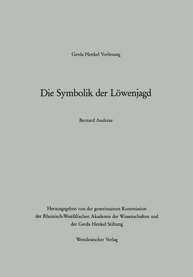 Die Symbolik der Löwenjagd