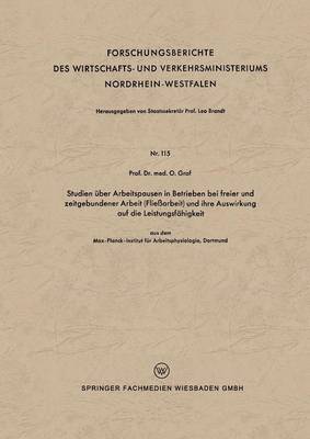 Studien über Arbeitspausen in Betrieben bei freier und zeitgebundener Arbeit (Fließarbeit) und ihre Auswirkung auf die Leistungsfähigkeit