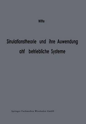 Simulationstheorie und ihre Anwendung auf betriebliche Systeme