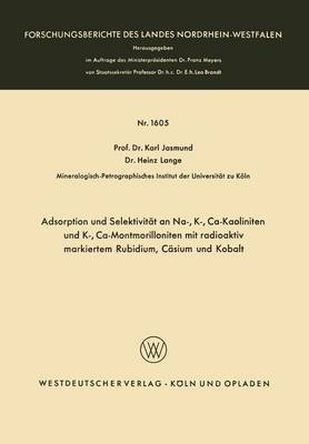 Adsorption und Selektivität an Na-, K-, Ca-Kaoliniten und K-, Ca-Montmorilloniten mit radioaktiv markiertem Rubidium, Cäsium und Kobalt