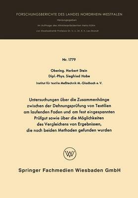 Untersuchungen uber die Zusammenhange zwischen der Dehnungsprufung von Textilien am laufenden Faden und am fest eingespannten Prufgut sowie uber die Moeglichkeiten des Vergleichens von Ergebnissen, die nach beiden Methoden gefunden wurden