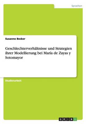 Geschlechterverh ltnisse Und Strategien Ihrer Modellierung Bei Mar a de Zayas Y Sotomayor