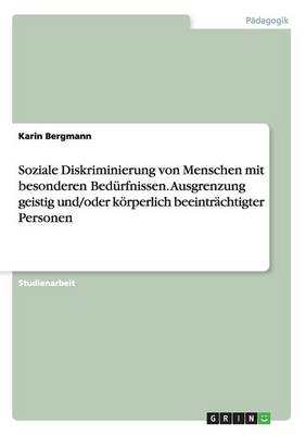 Soziale Diskriminierung Von Menschen Mit Besonderen Bed rfnissen. Ausgrenzung Geistig Und/Oder K rperlich Beeintr chtigter Personen