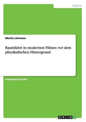 Raumfahrt in Modernen Filmen VOR Dem Physikalischen Hintergrund