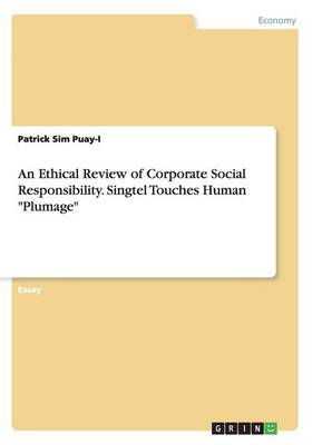 An Ethical Review of Corporate Social Responsibility. Singtel Touches Human Plumage