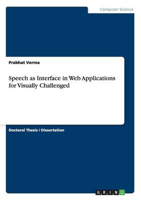 Speech as Interface in Web Applications for Visually Challenged