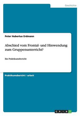 Abschied Vom Frontal- Und Hinwendung Zum Gruppenunterricht?