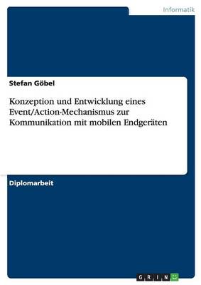Konzeption Und Entwicklung Eines Event/Action-Mechanismus Zur Kommunikation Mit Mobilen Endger ten