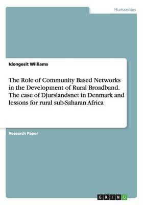 The Role of Community Based Networks in the Development of Rural Broadband. the Case of Djurslandsnet in Denmark and Lessons for Rural Sub-Saharan Africa