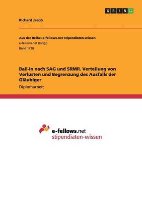 Bail-In Nach Sag Und Srmr. Verteilung Von Verlusten Und Begrenzung Des Ausfalls Der Gl ubiger
