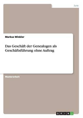 Das Gesch ft Der Genealogen ALS Gesch ftsf hrung Ohne Auftrag