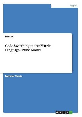 Code-Switching in the Matrix Language-Frame Model