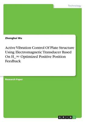 Active Vibration Control of Plate Structure Using Electromagnetic Transducer Based on H_∞ Optimized Positive Position Feedback