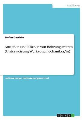 Anreissen Und Koernen Von Bohrungsmitten (Unterweisung Werkzeugmechaniker/In)