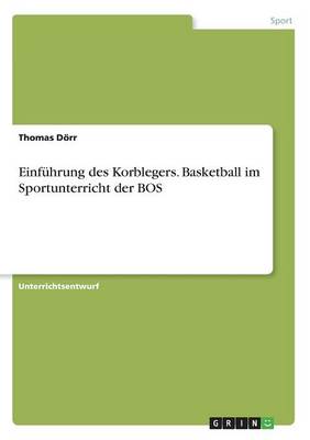 Einf hrung Des Korblegers. Basketball Im Sportunterricht Der Bos