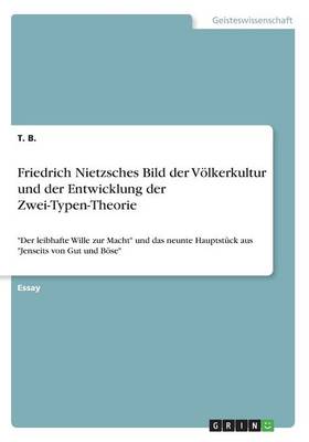 Friedrich Nietzsches Bild Der V lkerkultur Und Der Entwicklung Der Zwei-Typen-Theorie
