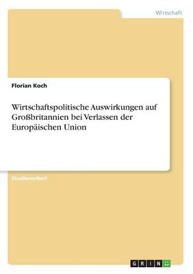 Wirtschaftspolitische Auswirkungen Auf Gro britannien Bei Verlassen Der Europ ischen Union