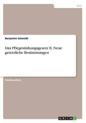 Das Pflegest rkungsgesetz II. Neue Gesetzliche Bestimmungen