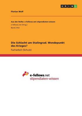 Die Schlacht Um Stalingrad. Wendepunkt Des Krieges?