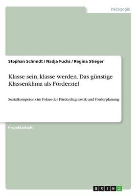 Klasse Sein, Klasse Werden. Das Gunstige Klassenklima ALS Forderziel