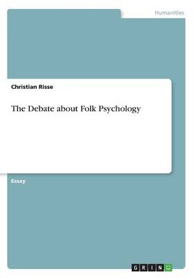 The Debate about Folk Psychology