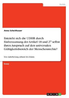 Entzieht Sich Die Udhr Durch Einberaumung Der Artikel 18 Und 27 Selbst Ihren Anspruch Auf Den Universalen Gultigkeitsbereich Der Menschenrechte?
